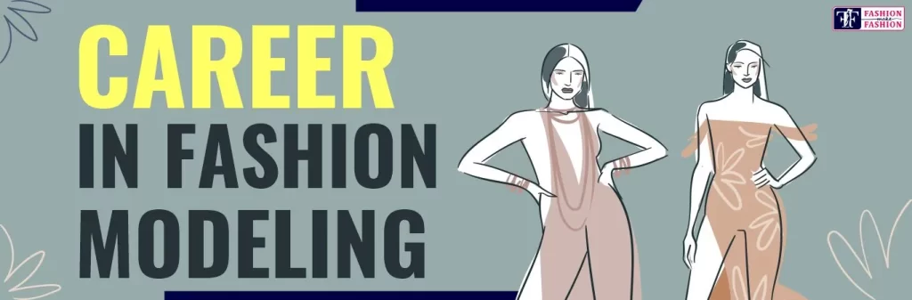 Career in fashion modeling