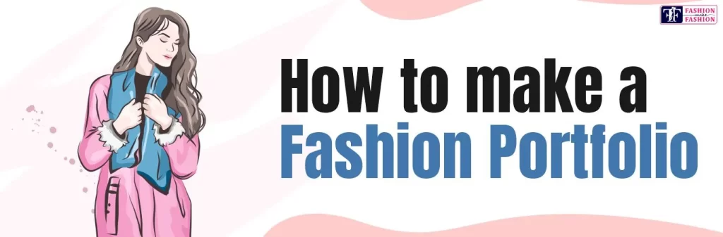 How to make a fashion portfolio